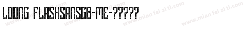 Loong FLashSansGB-Me字体转换